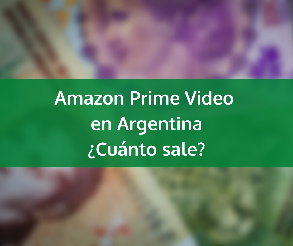 Amazon Prime Video en Argentina: ¿Cuánto sale?