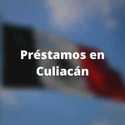          Préstamos en Culiacán
