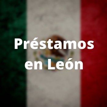          Préstamos en León, México
