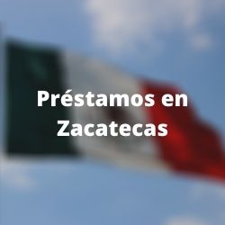          Préstamos en Zacatecas
